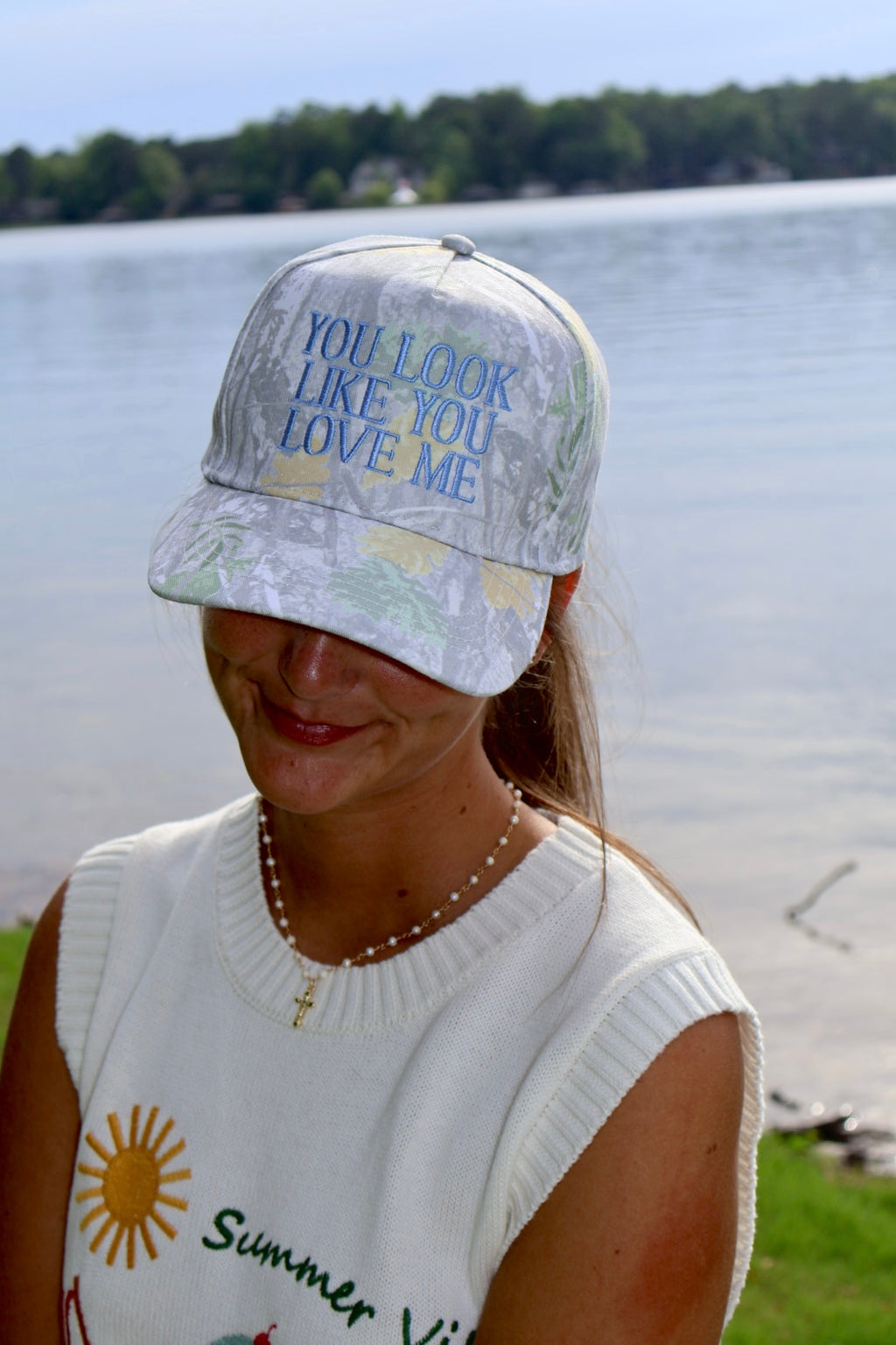 You Look Like You Love Me Camo Hat