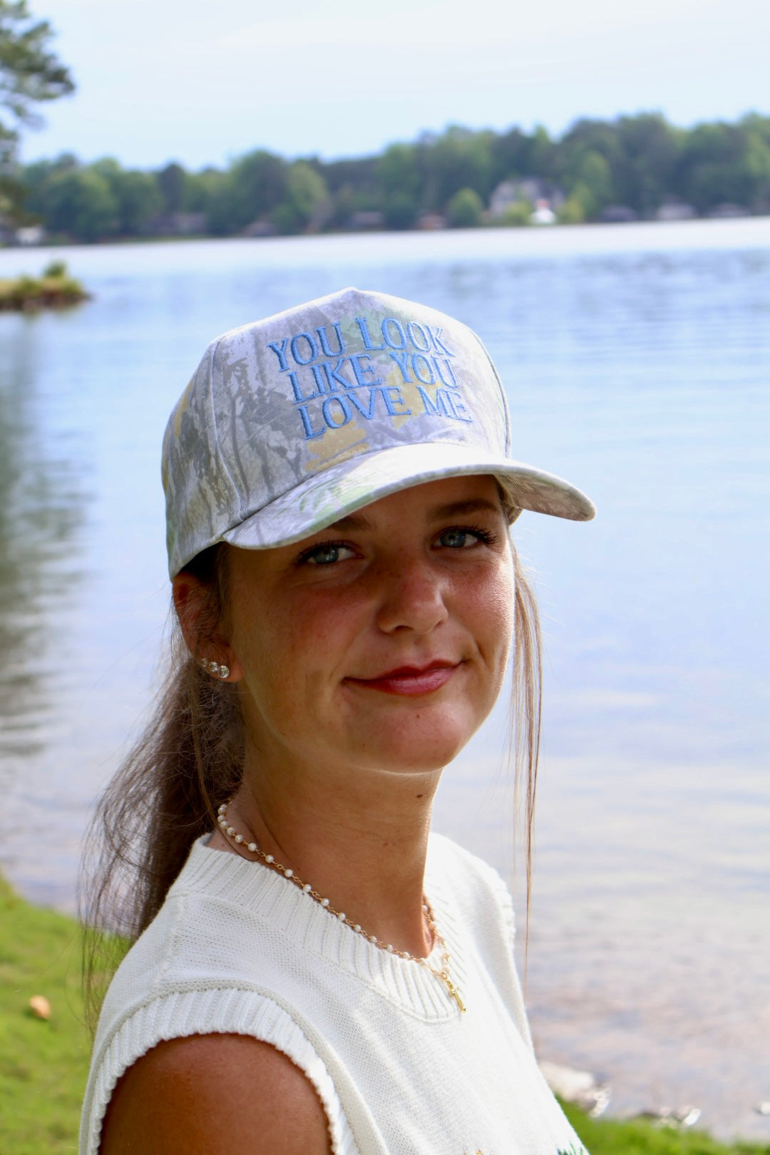 You Look Like You Love Me Camo Hat